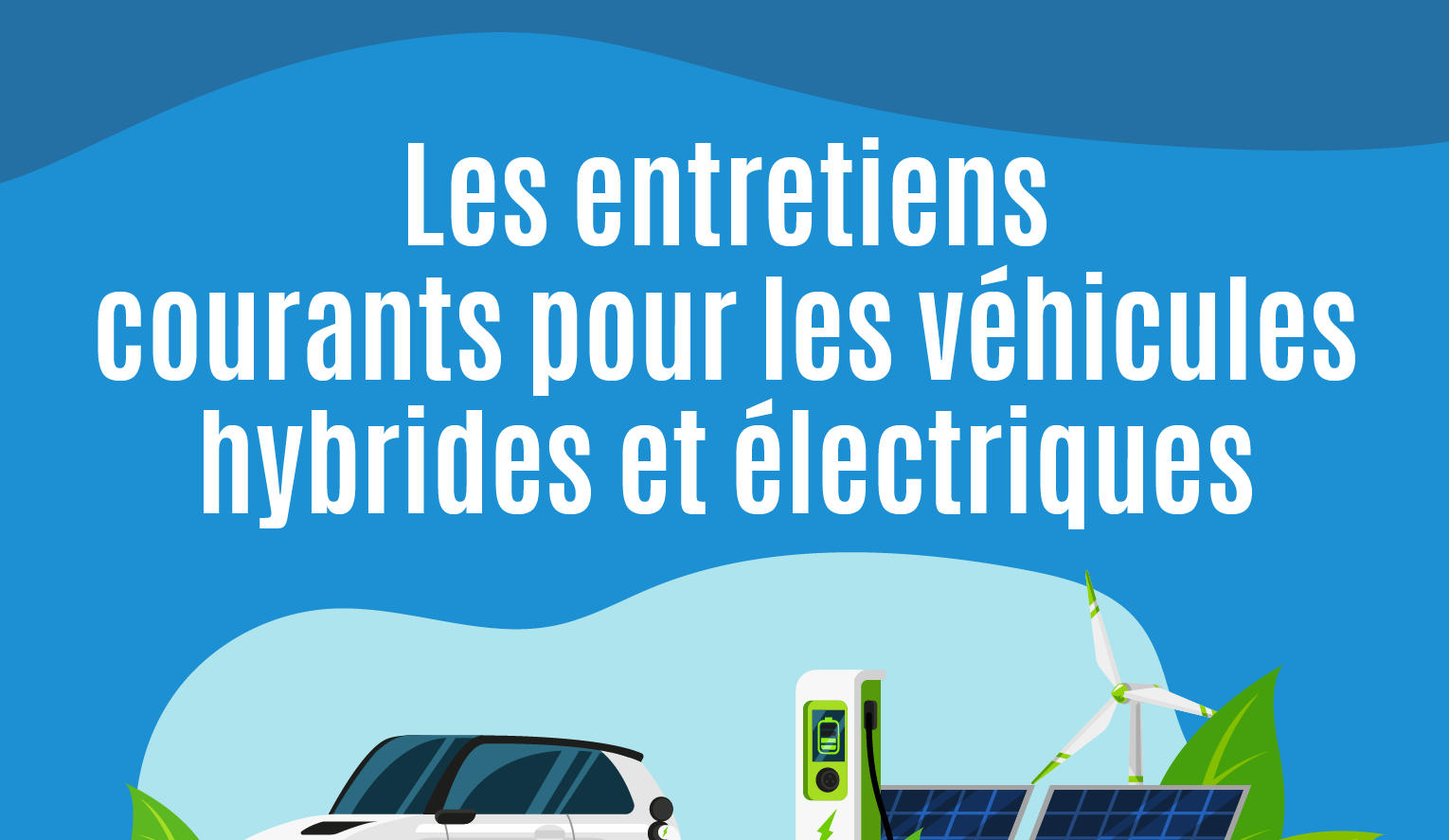 Les entretiens courants pour les véhicules hybrides et électriques